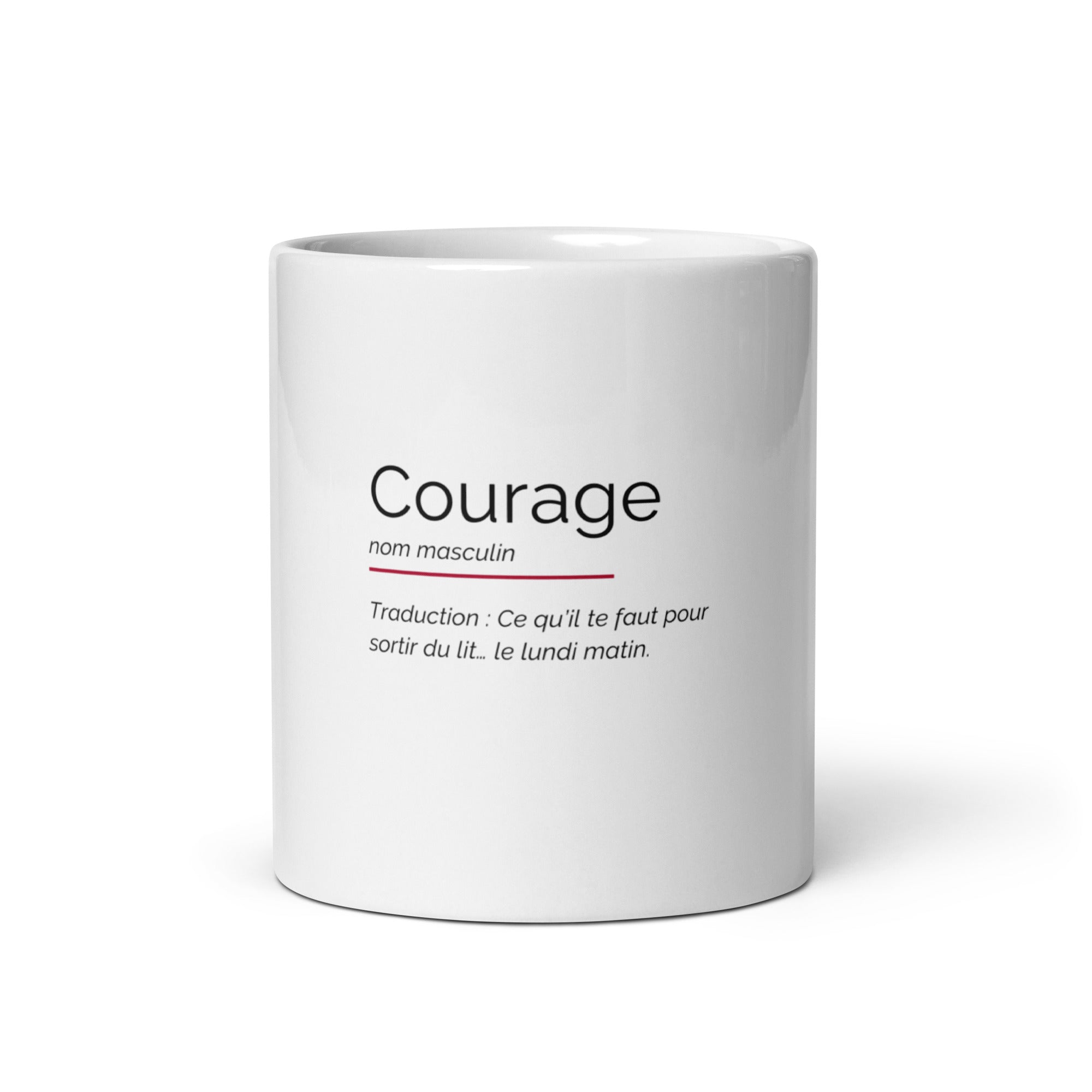 Mug humoristique avec définition décalée de 'Courage'. Parfait pour les lundis matin difficiles.